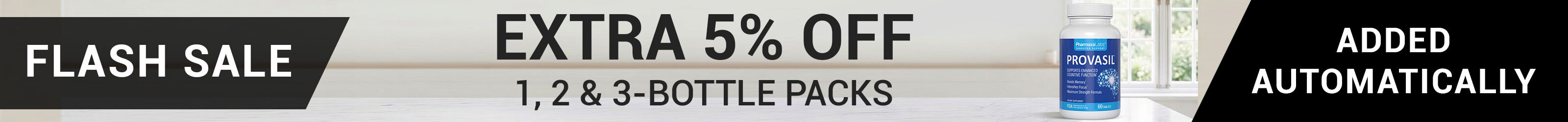 Flash Sale — Extra 5% Off 1, 2 & 3-Bottle Packs — Added Automatically